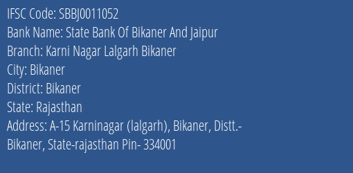 State Bank Of Bikaner And Jaipur Karni Nagar Lalgarh Bikaner Branch Bikaner IFSC Code SBBJ0011052