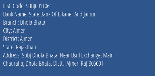 State Bank Of Bikaner And Jaipur Dhola Bhata Branch Ajmer IFSC Code SBBJ0011061