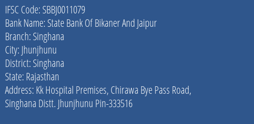 State Bank Of Bikaner And Jaipur Singhana Branch Singhana IFSC Code SBBJ0011079