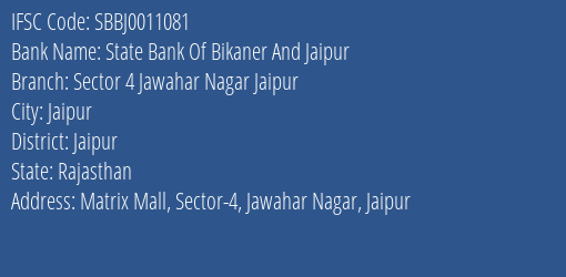 State Bank Of Bikaner And Jaipur Sector 4 Jawahar Nagar Jaipur Branch Jaipur IFSC Code SBBJ0011081