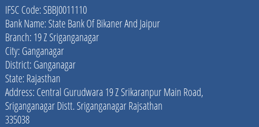 State Bank Of Bikaner And Jaipur 19 Z Sriganganagar Branch, Branch Code 011110 & IFSC Code SBBJ0011110