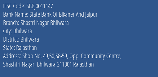 State Bank Of Bikaner And Jaipur Shastri Nagar Bhilwara Branch Bhilwara IFSC Code SBBJ0011147