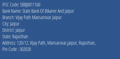 State Bank Of Bikaner And Jaipur Vijay Path Mansarovar Jaipur Branch Jaipur IFSC Code SBBJ0011160