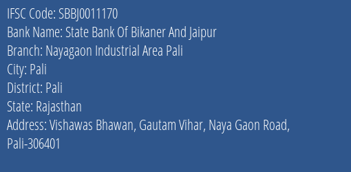 State Bank Of Bikaner And Jaipur Nayagaon Industrial Area Pali Branch, Branch Code 011170 & IFSC Code Sbbj0011170