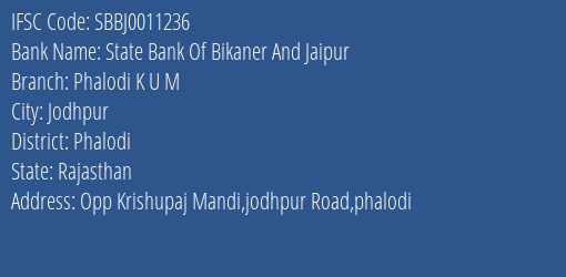 State Bank Of Bikaner And Jaipur Phalodi K U M Branch Phalodi IFSC Code SBBJ0011236