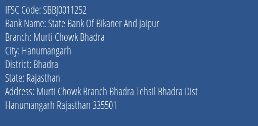 State Bank Of Bikaner And Jaipur Murti Chowk Bhadra Branch Bhadra IFSC Code SBBJ0011252
