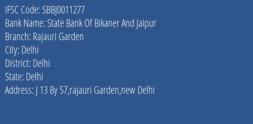 State Bank Of Bikaner And Jaipur Rajauri Garden Branch Delhi IFSC Code SBBJ0011277