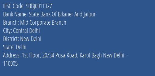 State Bank Of Bikaner And Jaipur Mid Corporate Branch Branch New Delhi IFSC Code SBBJ0011327