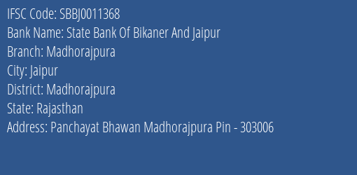 State Bank Of Bikaner And Jaipur Madhorajpura Branch Madhorajpura IFSC Code SBBJ0011368