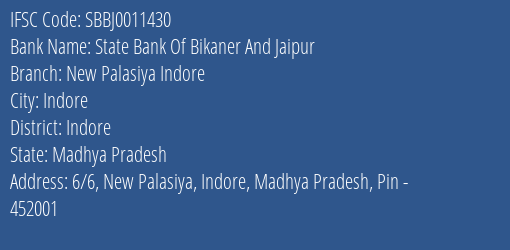 State Bank Of Bikaner And Jaipur New Palasiya Indore Branch Indore IFSC Code SBBJ0011430