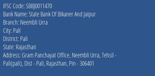 State Bank Of Bikaner And Jaipur Neembli Urra Branch Pali IFSC Code SBBJ0011470