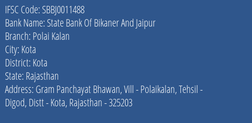 State Bank Of Bikaner And Jaipur Polai Kalan Branch Kota IFSC Code SBBJ0011488