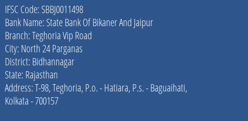State Bank Of Bikaner And Jaipur Teghoria Vip Road Branch Bidhannagar IFSC Code SBBJ0011498