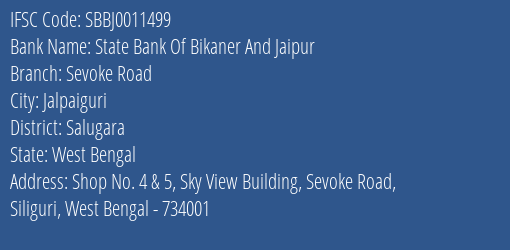 State Bank Of Bikaner And Jaipur Sevoke Road Branch Salugara IFSC Code SBBJ0011499