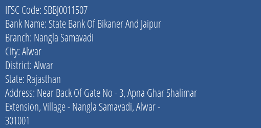 State Bank Of Bikaner And Jaipur Nangla Samavadi Branch Alwar IFSC Code SBBJ0011507