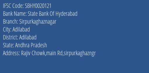State Bank Of Hyderabad Sirpurkaghaznagar Branch Adilabad IFSC Code SBHY0020121