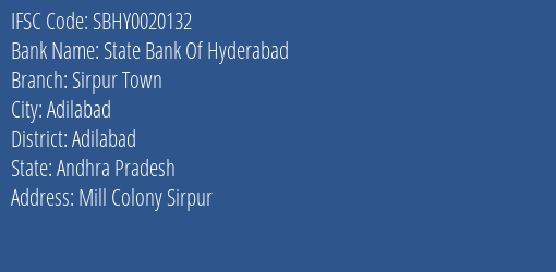 State Bank Of Hyderabad Sirpur Town Branch Adilabad IFSC Code SBHY0020132
