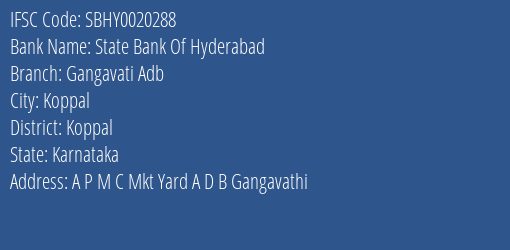 State Bank Of Hyderabad Gangavati Adb Branch Koppal IFSC Code SBHY0020288