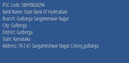 State Bank Of Hyderabad Gulbarga Sangameswar Nagar Branch Gulberga IFSC Code SBHY0020294