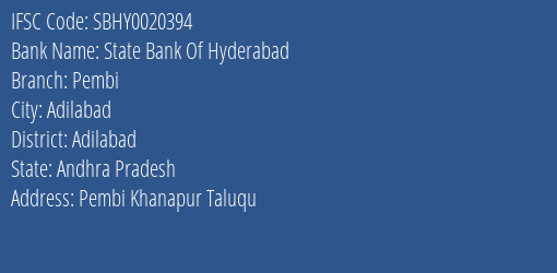 State Bank Of Hyderabad Pembi Branch Adilabad IFSC Code SBHY0020394