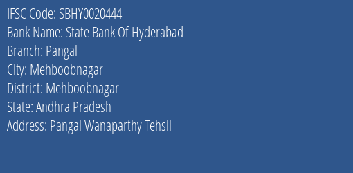 State Bank Of Hyderabad Pangal Branch Mehboobnagar IFSC Code SBHY0020444