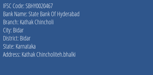 State Bank Of Hyderabad Kathak Chincholi Branch Bidar IFSC Code SBHY0020467