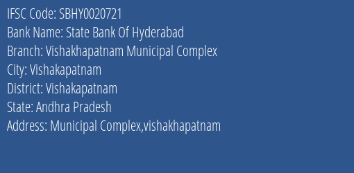 State Bank Of Hyderabad Vishakhapatnam Municipal Complex Branch Vishakapatnam IFSC Code SBHY0020721