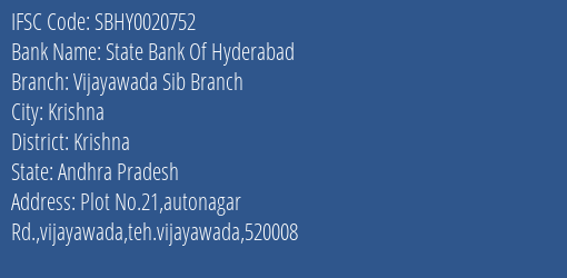 State Bank Of Hyderabad Vijayawada Sib Branch Branch Krishna IFSC Code SBHY0020752
