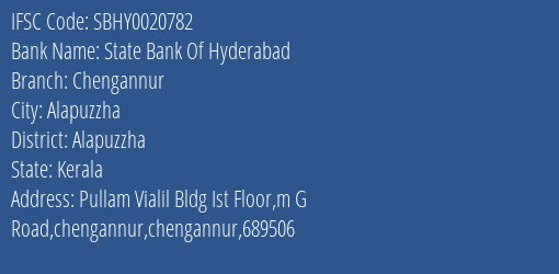 State Bank Of Hyderabad Chengannur Branch Alapuzzha IFSC Code SBHY0020782