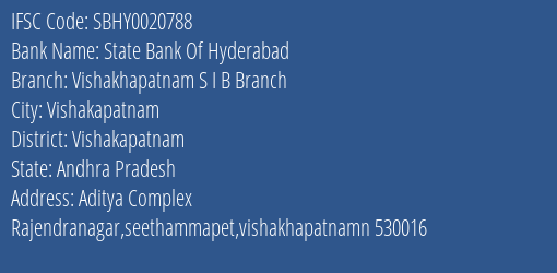 State Bank Of Hyderabad Vishakhapatnam S I B Branch Branch Vishakapatnam IFSC Code SBHY0020788