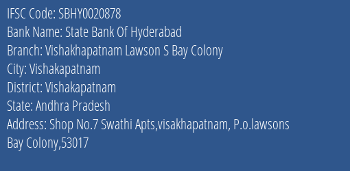 State Bank Of Hyderabad Vishakhapatnam Lawson S Bay Colony Branch Vishakapatnam IFSC Code SBHY0020878