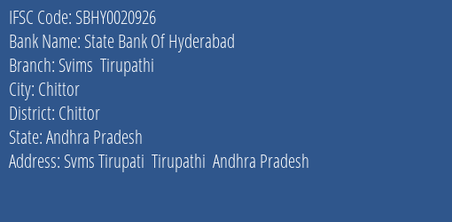 State Bank Of Hyderabad Svims Tirupathi Branch Chittor IFSC Code SBHY0020926