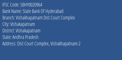State Bank Of Hyderabad Vishakhapatnam Dist Court Complex Branch Vishakapatnam IFSC Code SBHY0020964