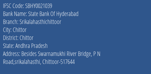 State Bank Of Hyderabad Srikalahasthichittoor Branch Chittor IFSC Code SBHY0021039