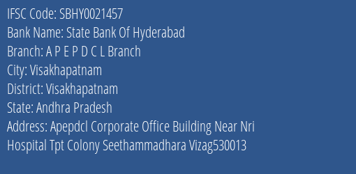 State Bank Of Hyderabad A P E P D C L Branch Branch, Branch Code 021457 & IFSC Code Sbhy0021457