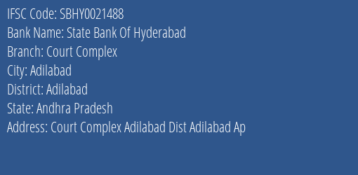 State Bank Of Hyderabad Court Complex Branch Adilabad IFSC Code SBHY0021488