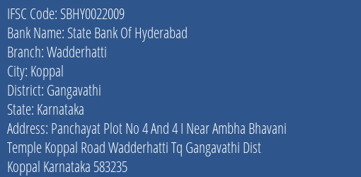State Bank Of Hyderabad Wadderhatti Branch Gangavathi IFSC Code SBHY0022009