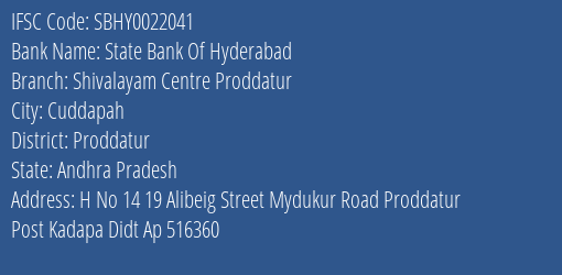 State Bank Of Hyderabad Shivalayam Centre Proddatur Branch Proddatur IFSC Code SBHY0022041