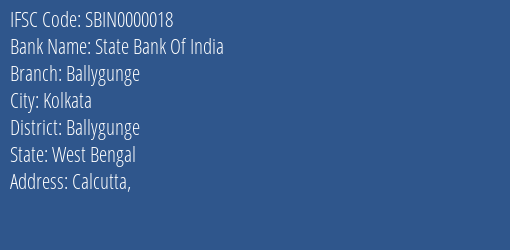 State Bank Of India Ballygunge Branch Ballygunge IFSC Code SBIN0000018