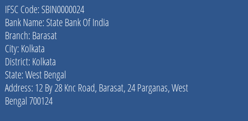State Bank Of India Barasat Branch Kolkata IFSC Code SBIN0000024