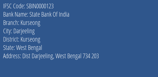 State Bank Of India Kurseong Branch Kurseong IFSC Code SBIN0000123