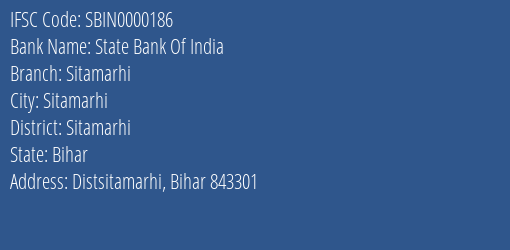 State Bank Of India Sitamarhi Branch, Branch Code 000186 & IFSC Code Sbin0000186