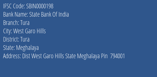 State Bank Of India Tura Branch Tura IFSC Code SBIN0000198