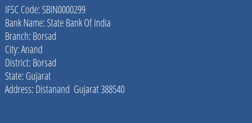 State Bank Of India Borsad Branch Borsad IFSC Code SBIN0000299
