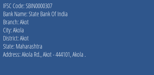 State Bank Of India Akot Branch Akot IFSC Code SBIN0000307