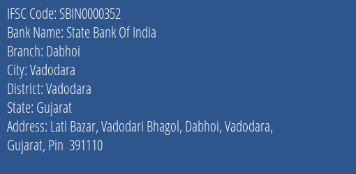 State Bank Of India Dabhoi Branch Vadodara IFSC Code SBIN0000352