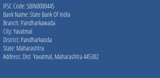 State Bank Of India Pandharkawada Branch Pandharkaoda IFSC Code SBIN0000445