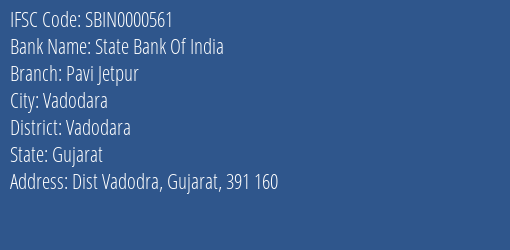 State Bank Of India Pavi Jetpur Branch Vadodara IFSC Code SBIN0000561