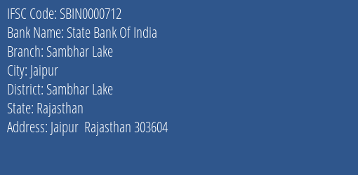 State Bank Of India Sambhar Lake Branch Sambhar Lake IFSC Code SBIN0000712
