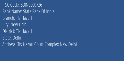 State Bank Of India Tis Hazari Branch Tis Hazari IFSC Code SBIN0000726